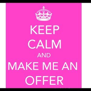 All Offers Are Welcome!